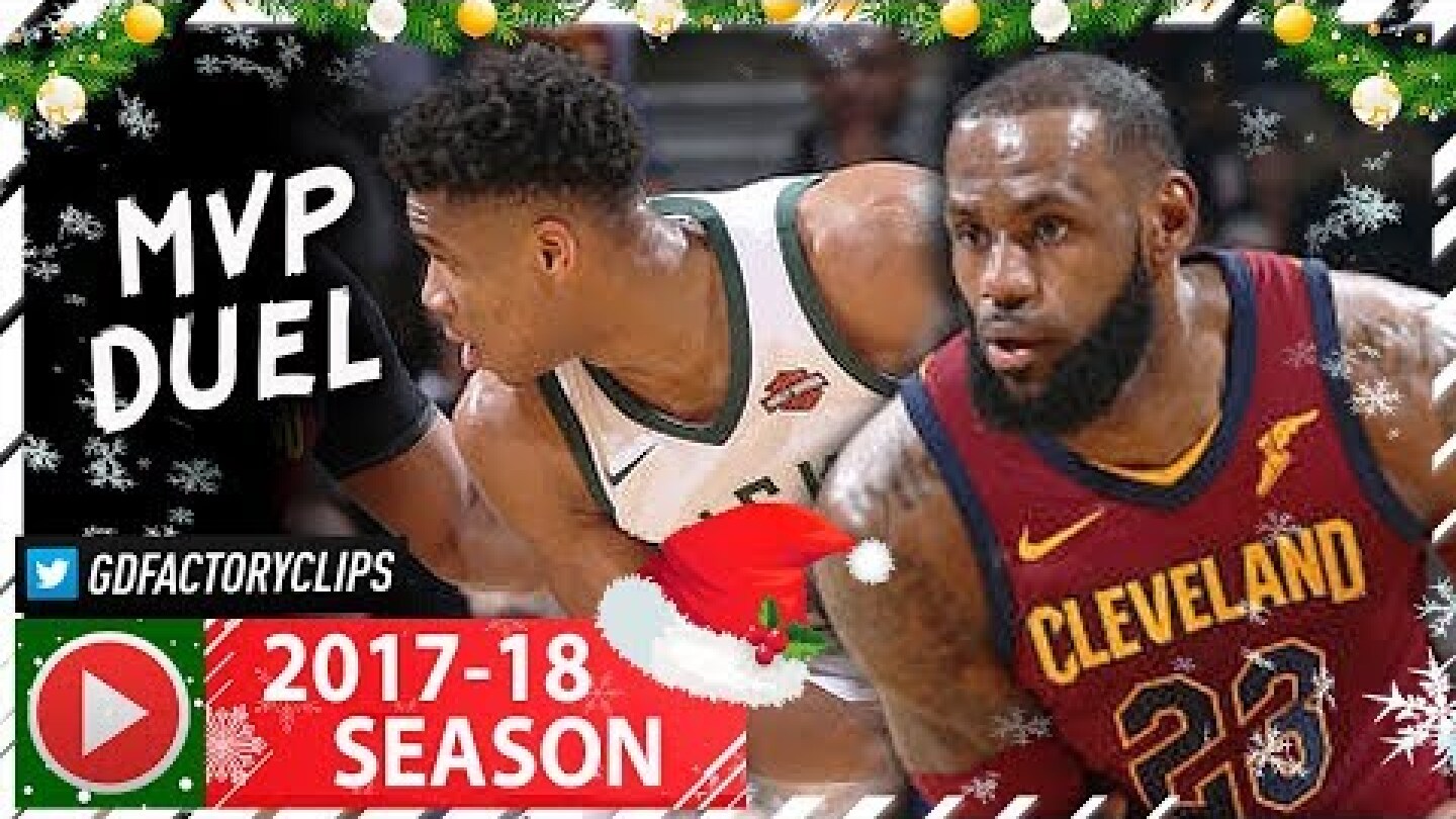 LeBron James vs Giannis Antetokounmpo 3rd MVP Duel Highlights (2017.12.19) Cavs vs Bucks - MUST SEE!