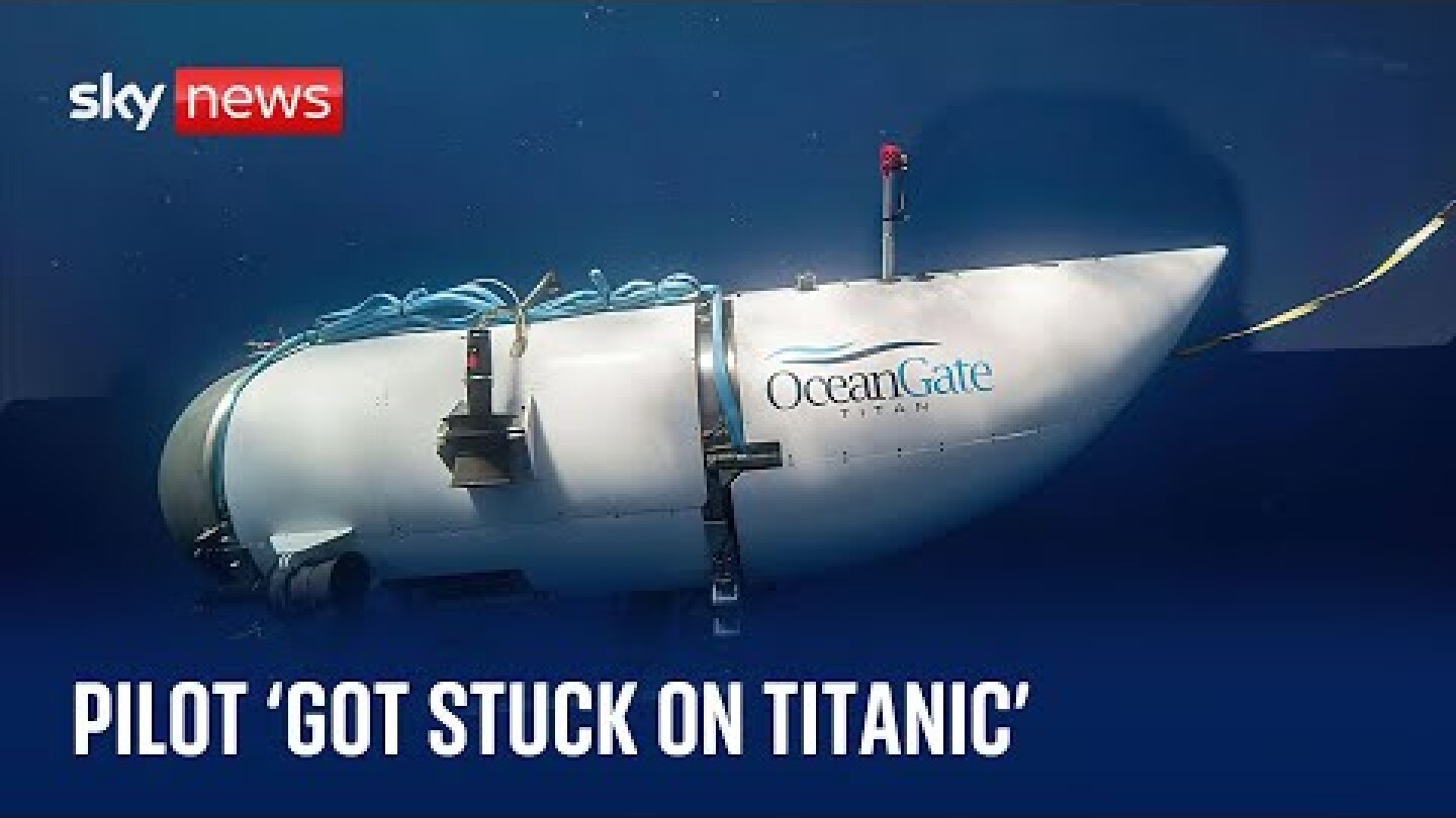 Titan sub: Crew pilot 'got stuck on the Titanic' in previous mission