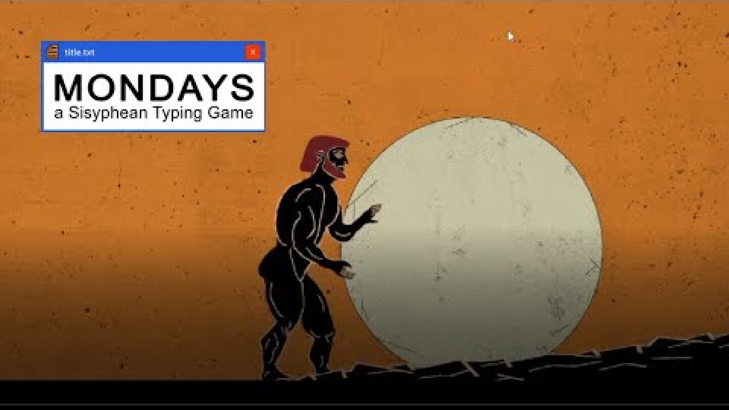 Mondays - a Sisyphean Typing Game