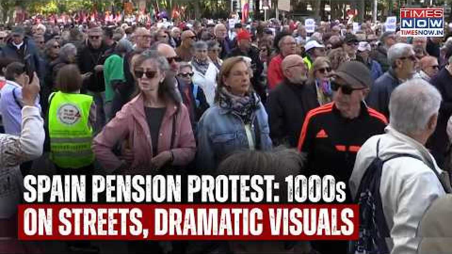 SPAIN PENSION PROTEST! Thousands On Streets In Madrid, Demand Change Across Spain | Dramatic Scenes