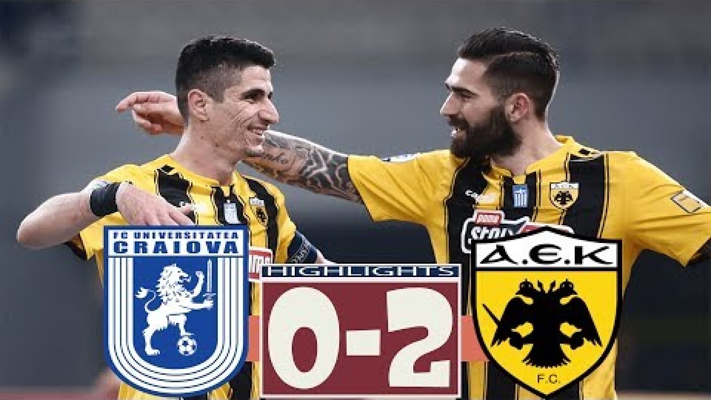 Κραϊόβα - ΑΕΚ 0-2 Στιγμιότυπα Highlights 2019