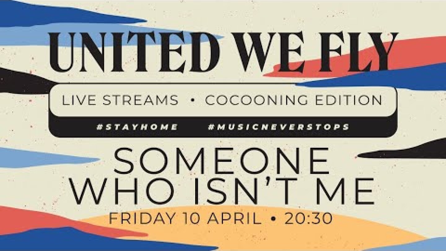 Stay Home Sessions: Someone Who Isn't Me