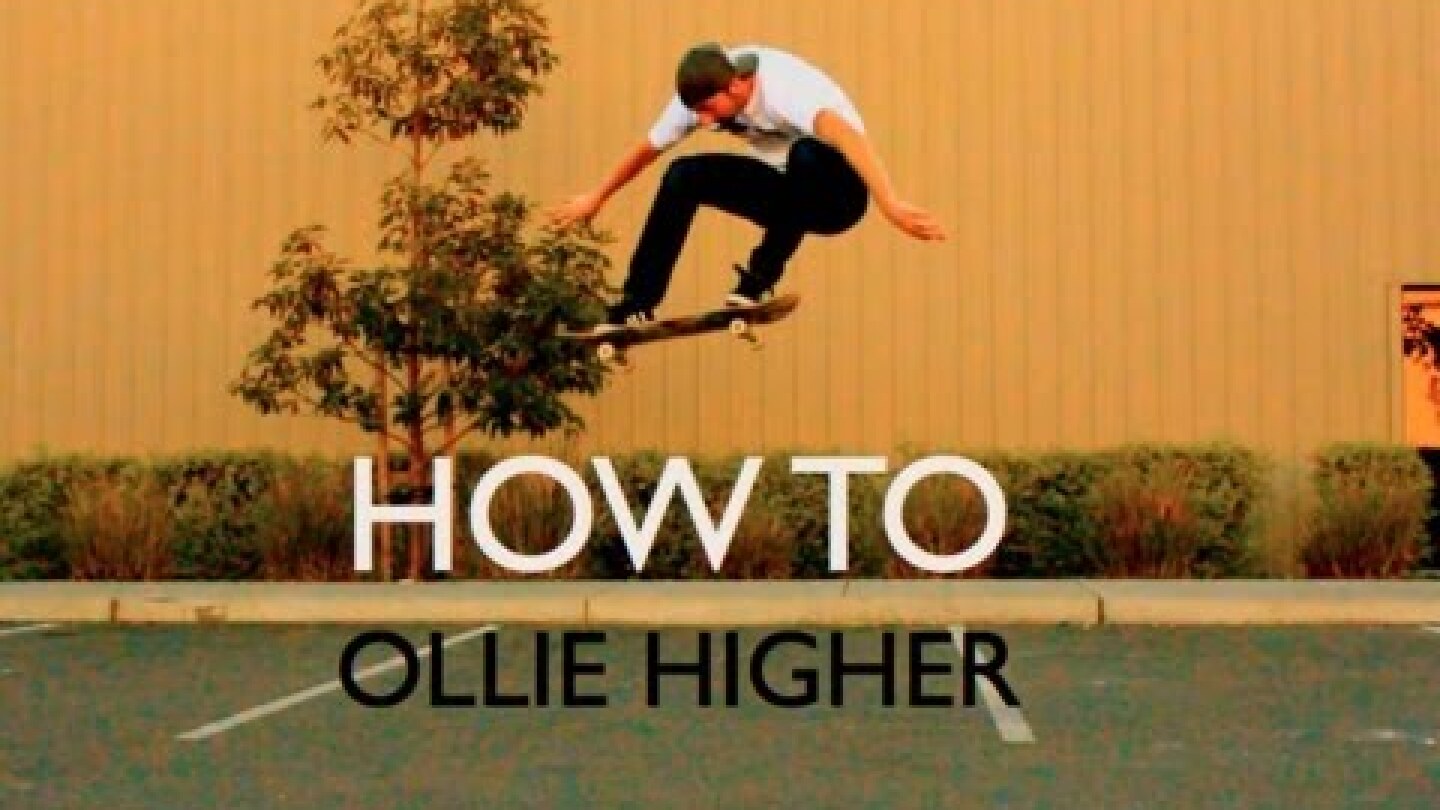 HOW TO OLLIE HIGHER THE EASIEST WAY TUTORIAL