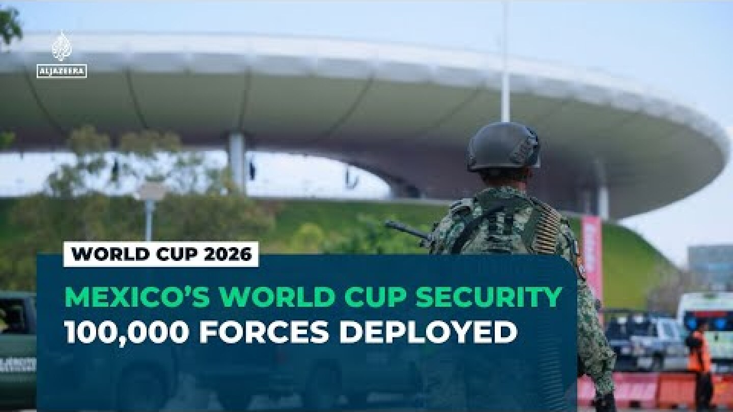 Mexico ramps up security as the FIFA World Cup spotlight approaches