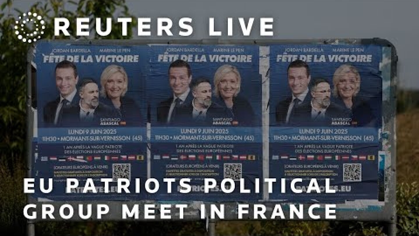 LIVE: EU patriots political group meets in western France