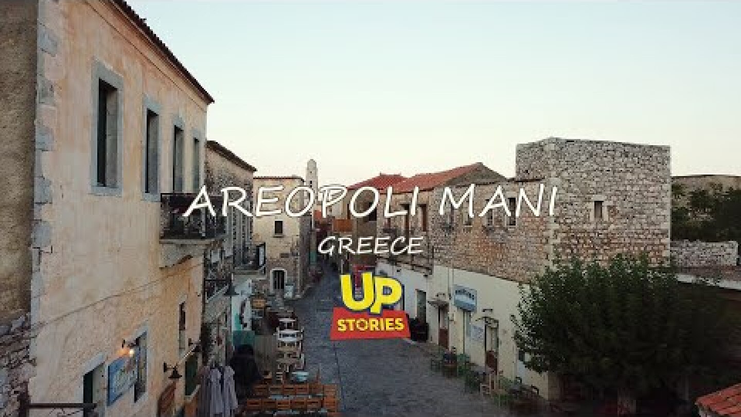 Αρεόπολη. Η "πέτρινη καρδιά" της Μάνης Up'o ψηλά. Up Stories