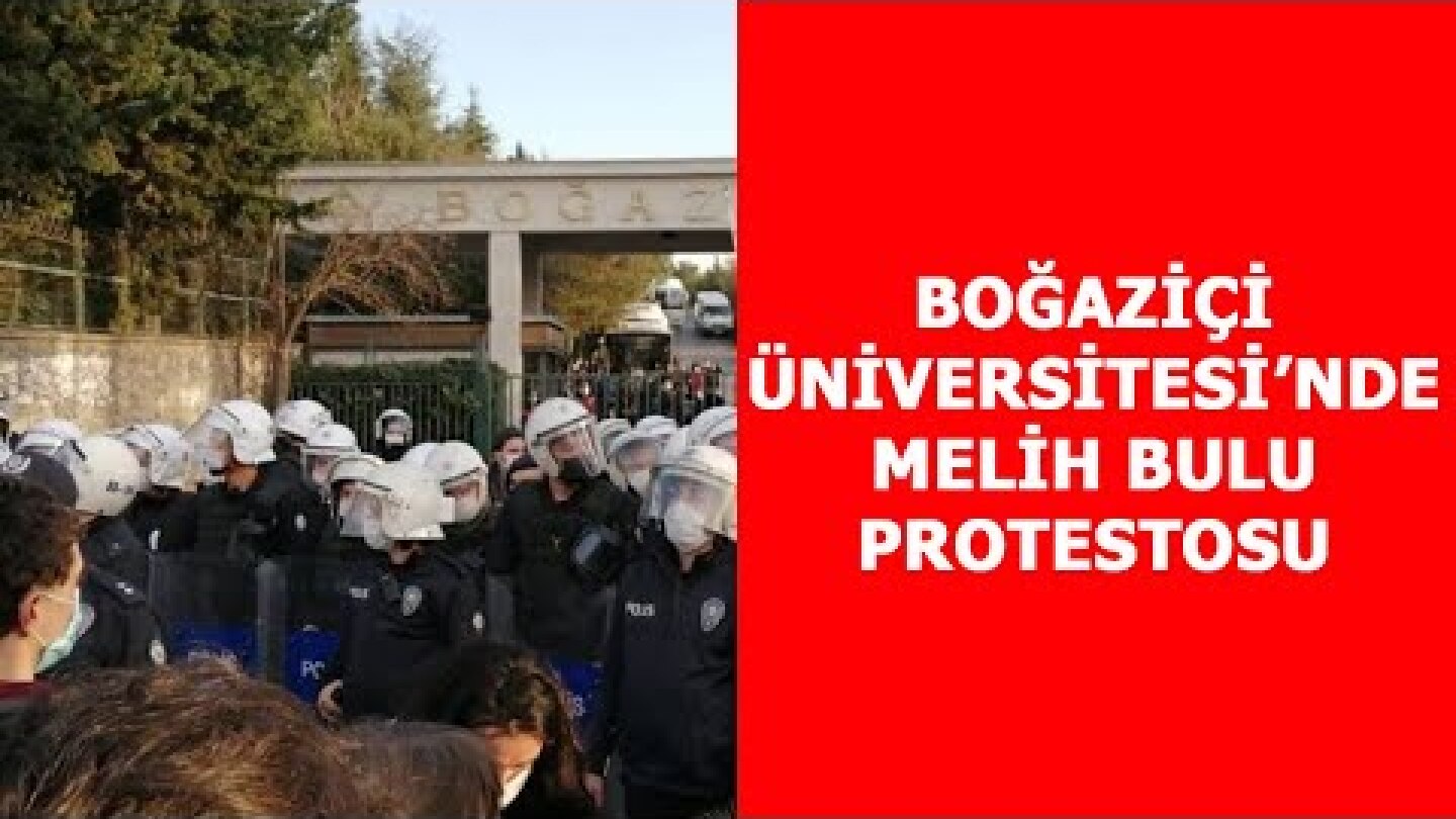 Boğaziçi Üniversitesi'nde Melih Bulu protestosu