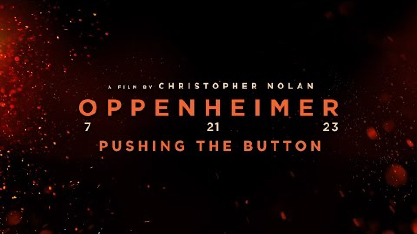 Oppenheimer | Pushing The Button Featurette