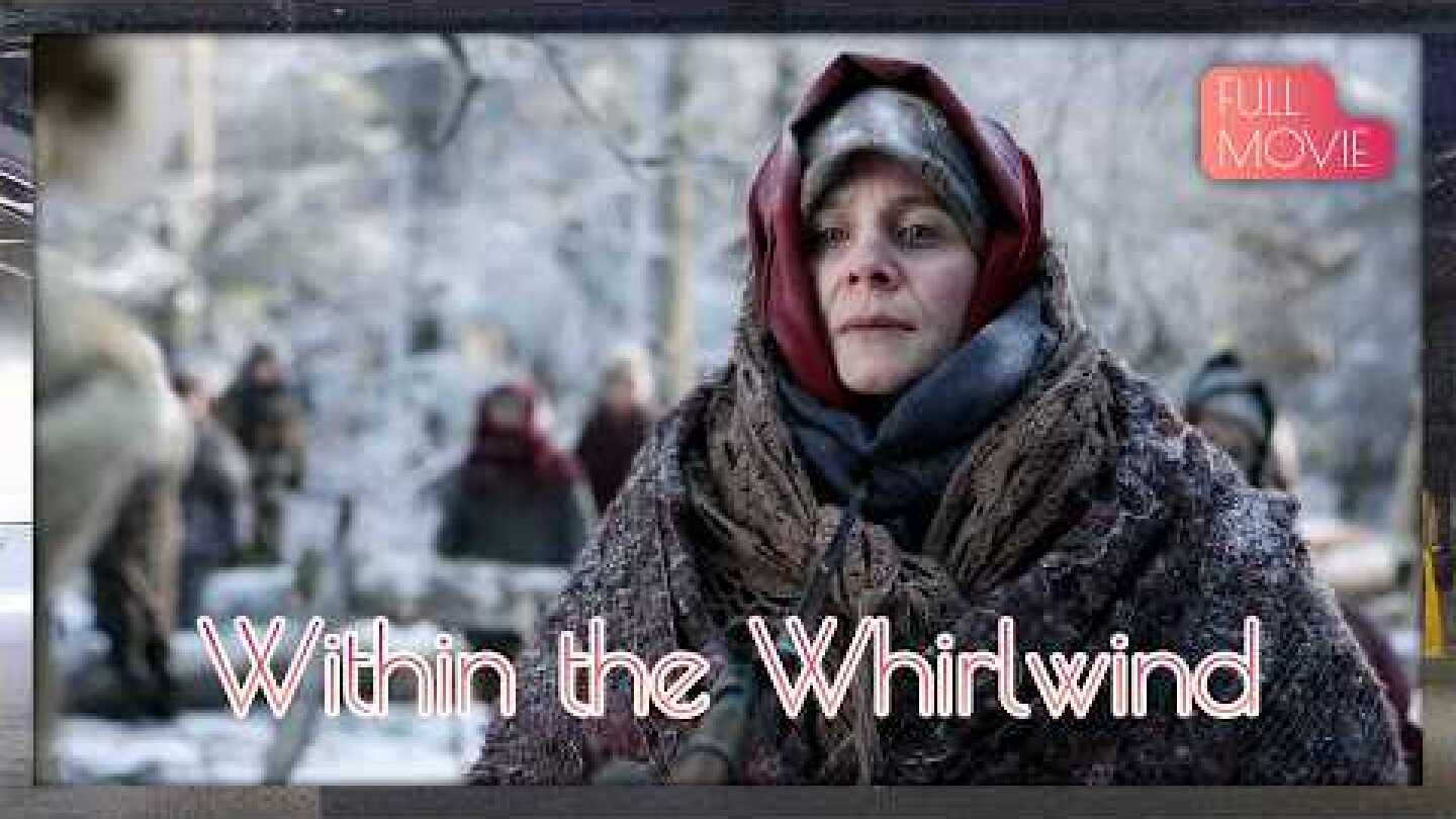 Within the Whirlwind | English Full Movie | Biography Drama