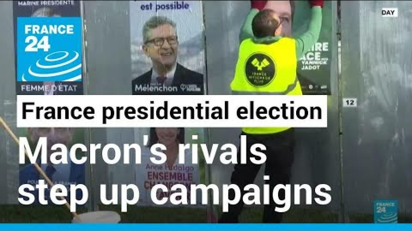 France presidential election: Two weeks from vote, Macron's rivals step up campaigns • FRANCE 24
