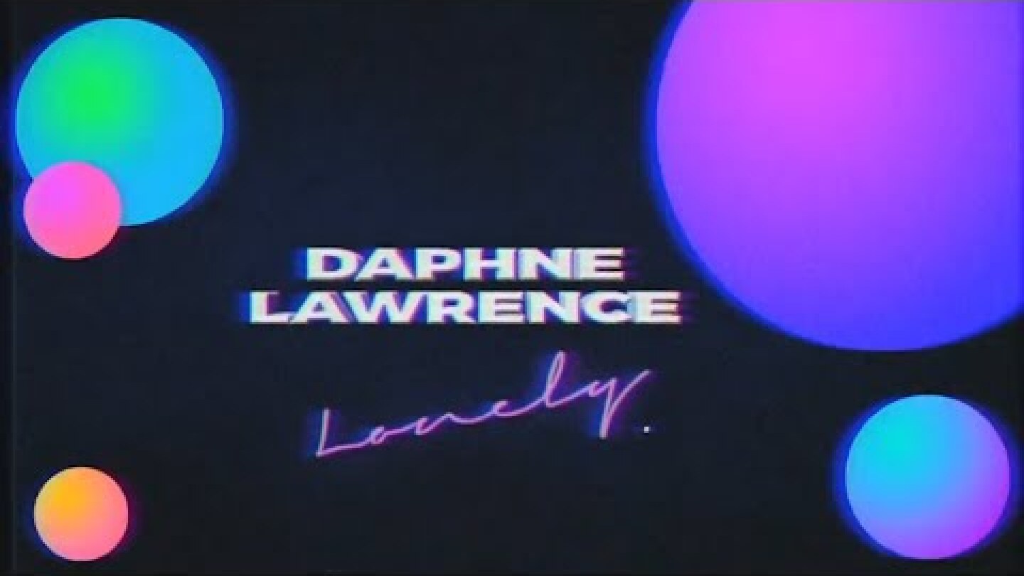 Daphne Lawrence - Lonely (Visualizer)