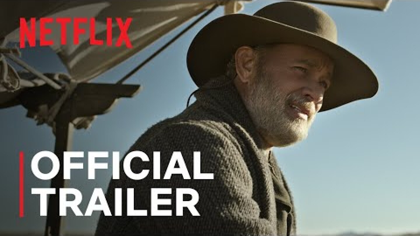 News of the World starring Tom Hanks | Official Trailer | Netflix