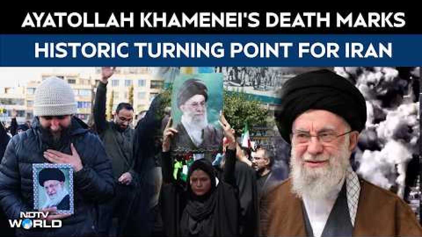 Iran News | Ayatollah Khamenei's Death Marks Historic Turning Point For Iran