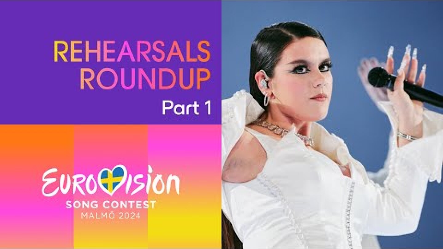 Eurovision Song Contest - Rehearsals Roundup (Part 1) | Malmö 2024 #UnitedByMusic