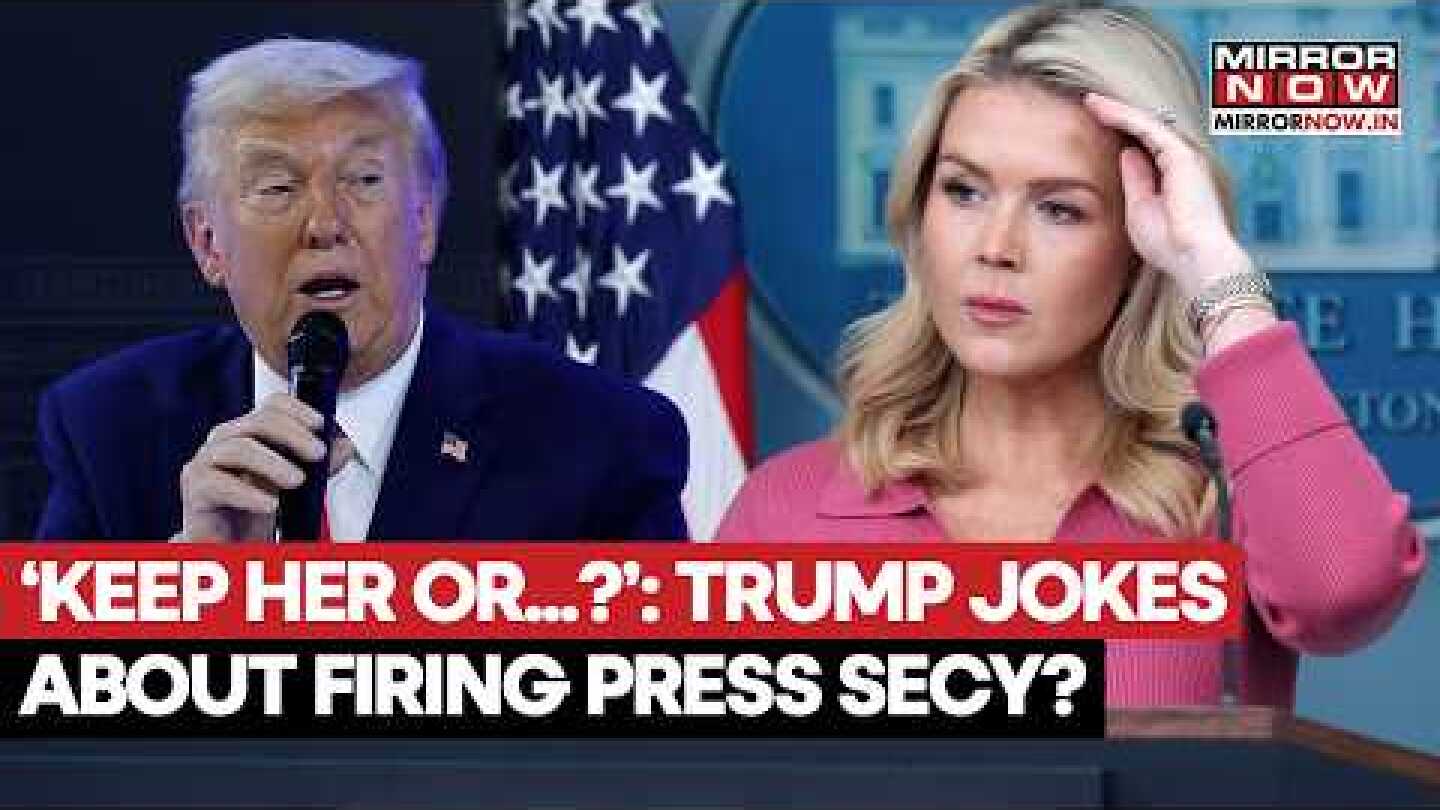 Karoline Leavitt Is Doing 'Terrible Job'? Trump Jokes About Firing Press Secretary Over Fake Press