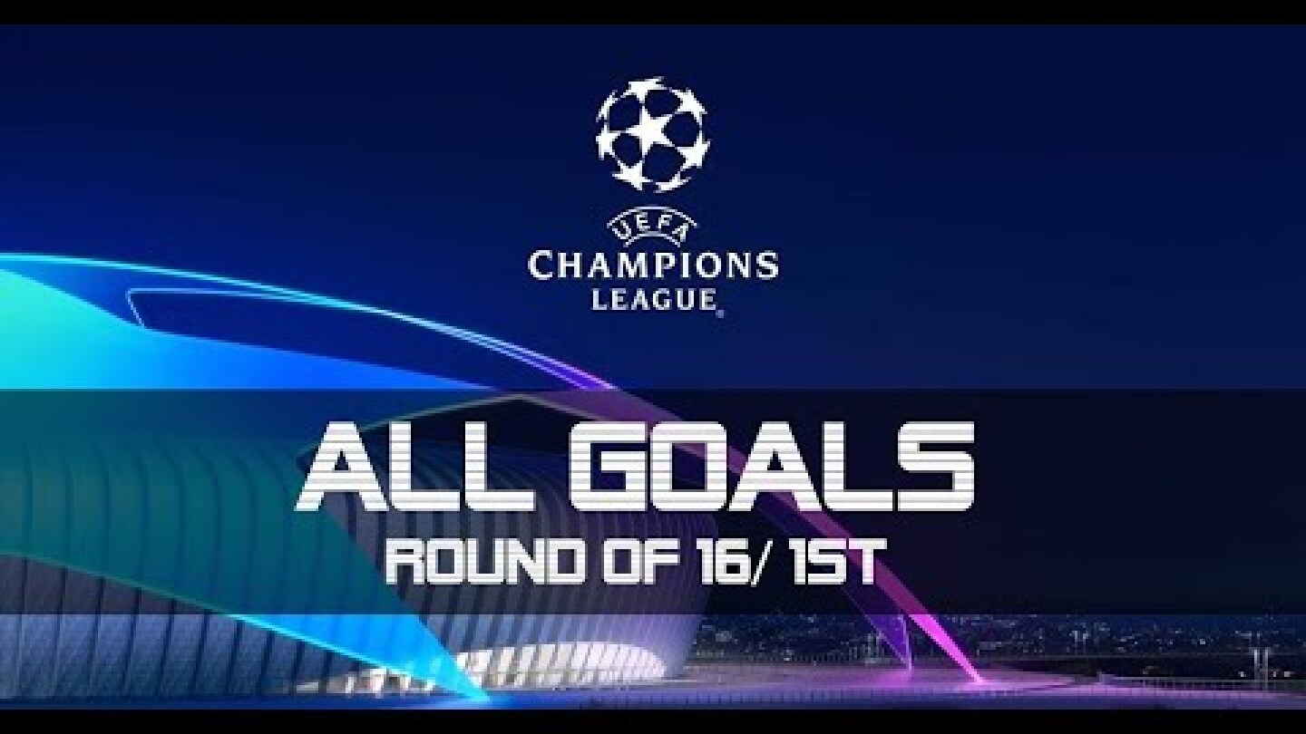 All Goals   Round Of 16  1st Leg   UCL 2019 20