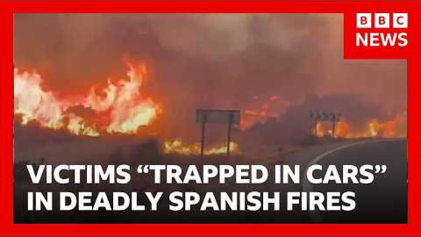 Victims "trapped in cars" while fleeing Spain’s deadly wildfires | BBC News