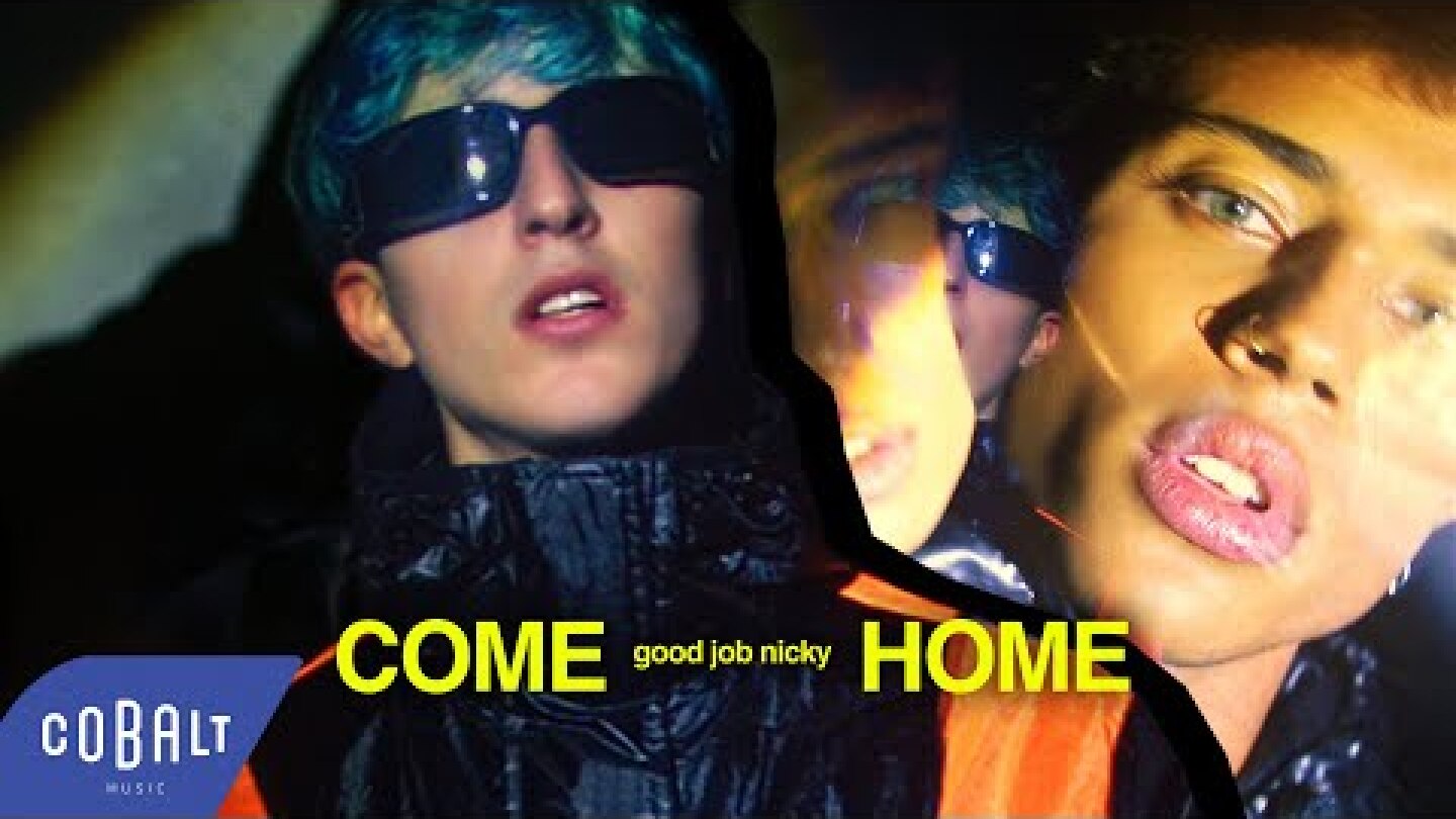 good job nicky - Come Home | Official Video Clip