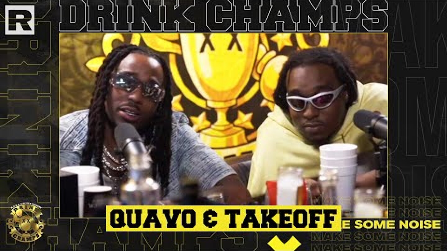 Quavo & Takeoff Talk Their Music Journey, The Future Of Migos, The Rap Game & More | Drink Champs