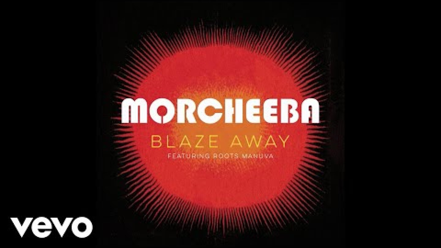 Morcheeba - Blaze Away (Official Audio)