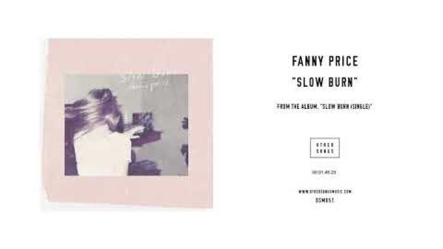 Fanny Price - "Slow Burn" (Official Audio) - OtherSongsMusic.com