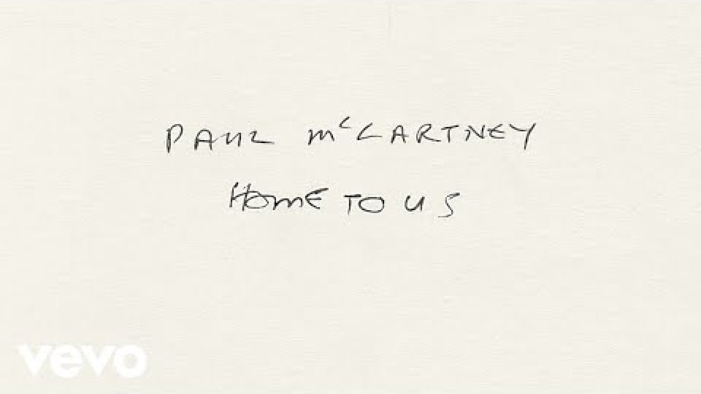 Paul McCartney, Ringo Starr - Home to Us (Lyric Video)