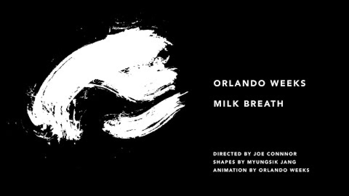 Orlando Weeks - Milk Breath (Official Video)