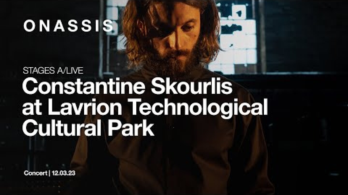 Constantine Skourlis στο Τεχνολογικό και Πολιτιστικό Πάρκο Λαυρίου | STAGES A/LIVE