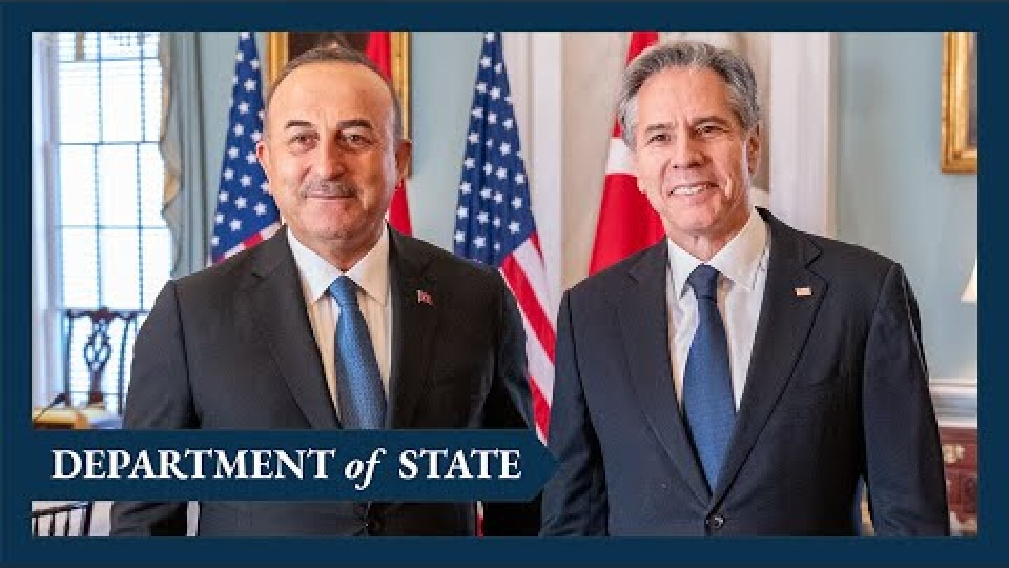 Secretary of State Antony J. Blinken meets with Turkish Foreign Minister Mevlut Cavusoglu
