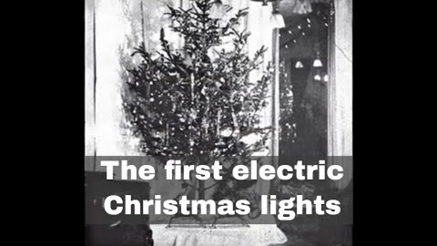 22nd December 1882: The first use of electric lights on a Christmas tree