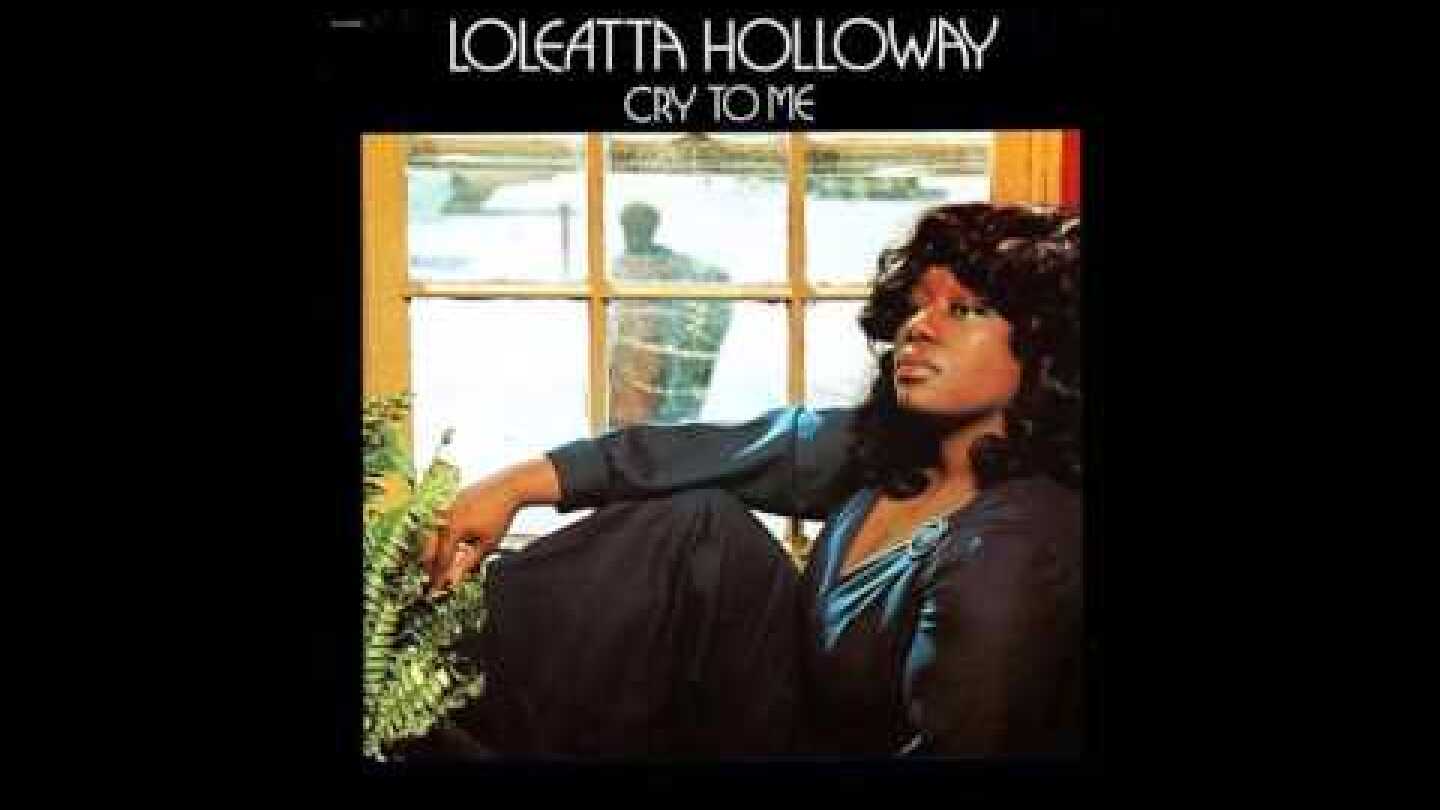 Loleatta Holloway - Cry To Me