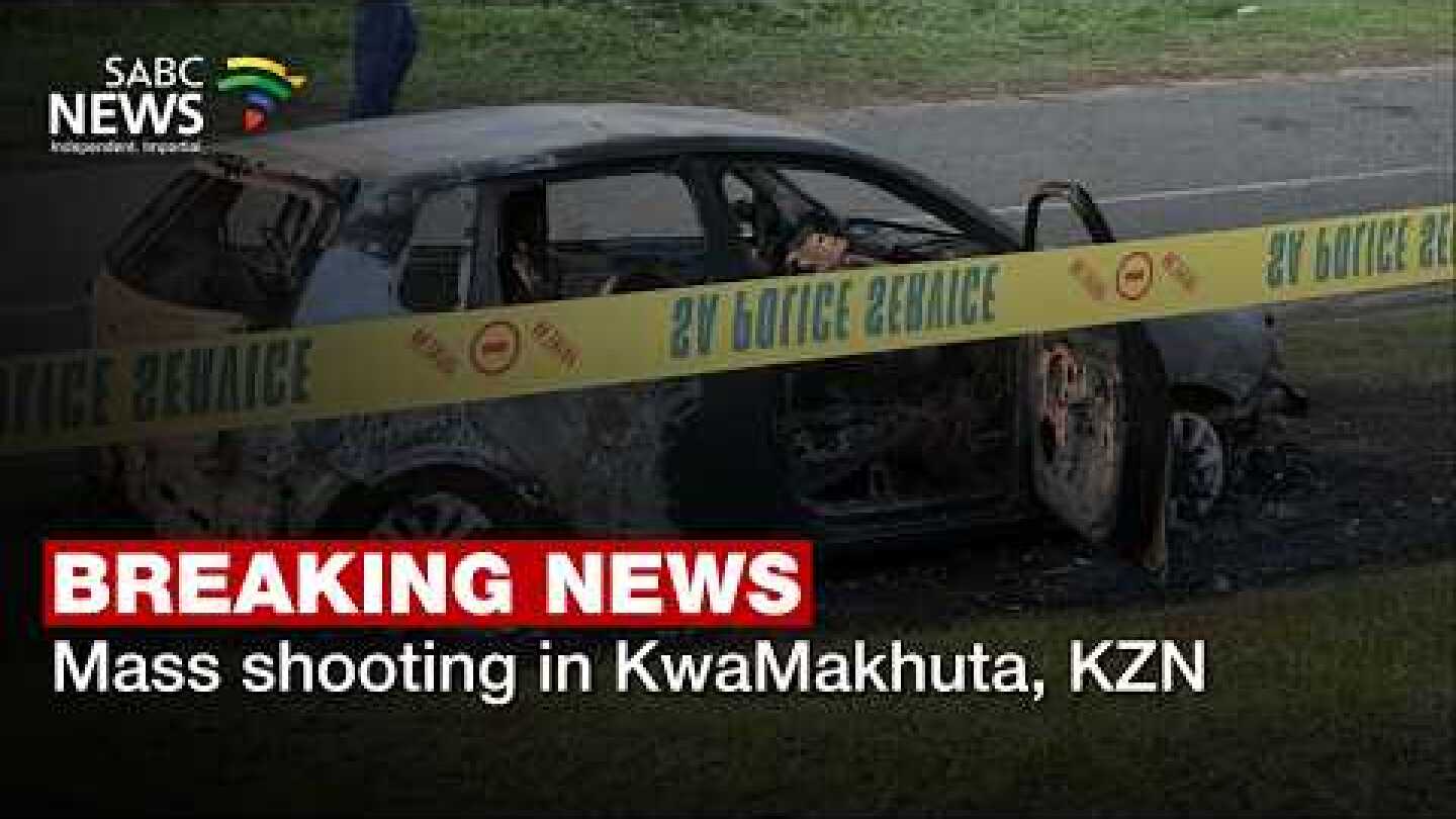 Mass shooting in KwaMakhuta, KZN