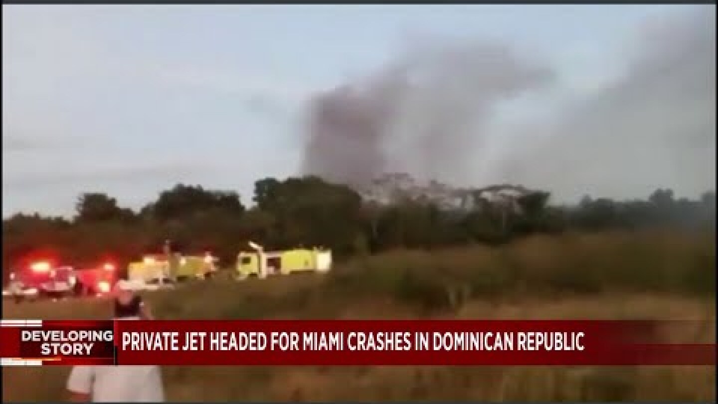 Private jet bound for Miami crashes in Dominican Republic