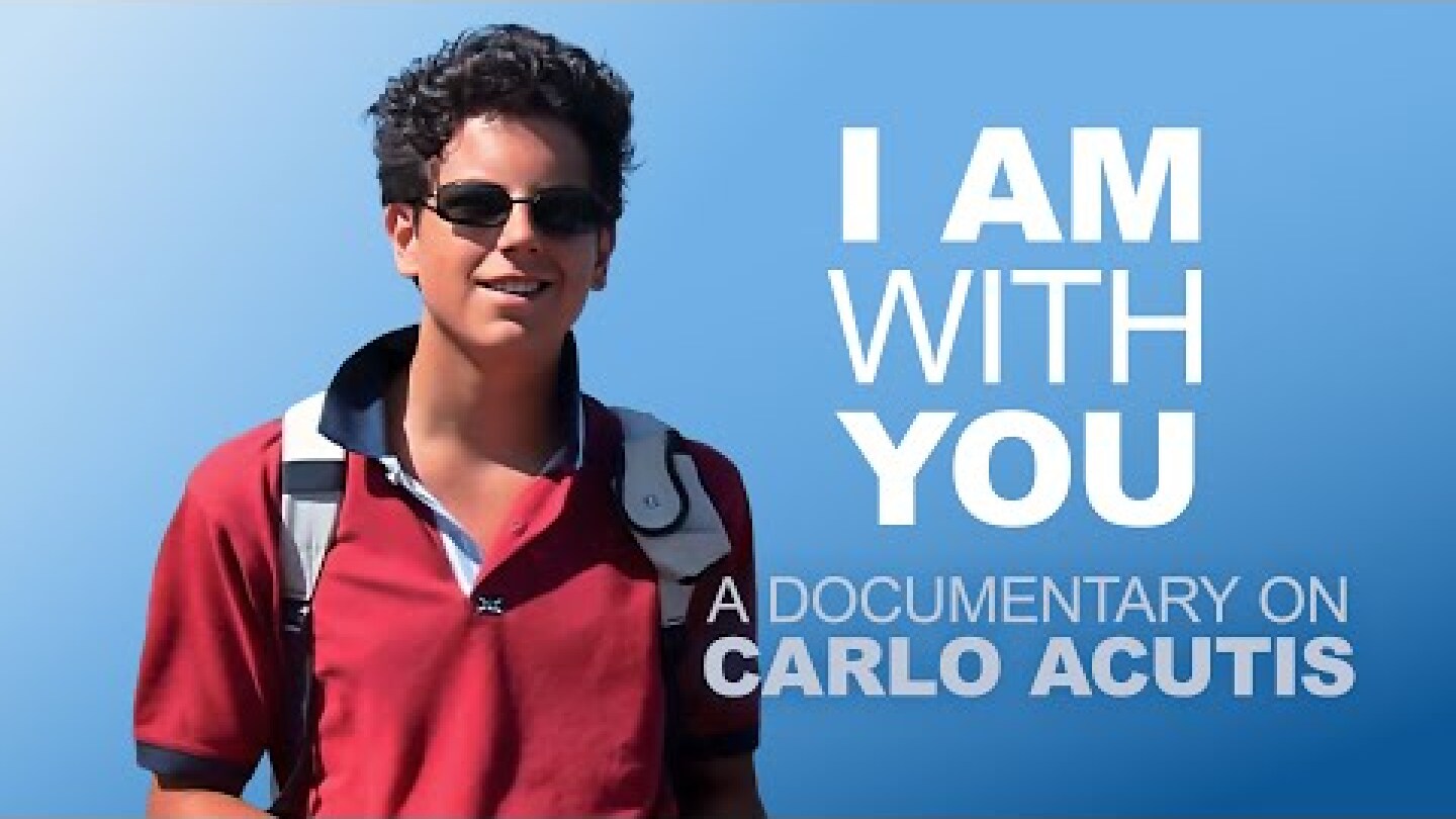 I Am With You - A Documentary on Carlo Acutis