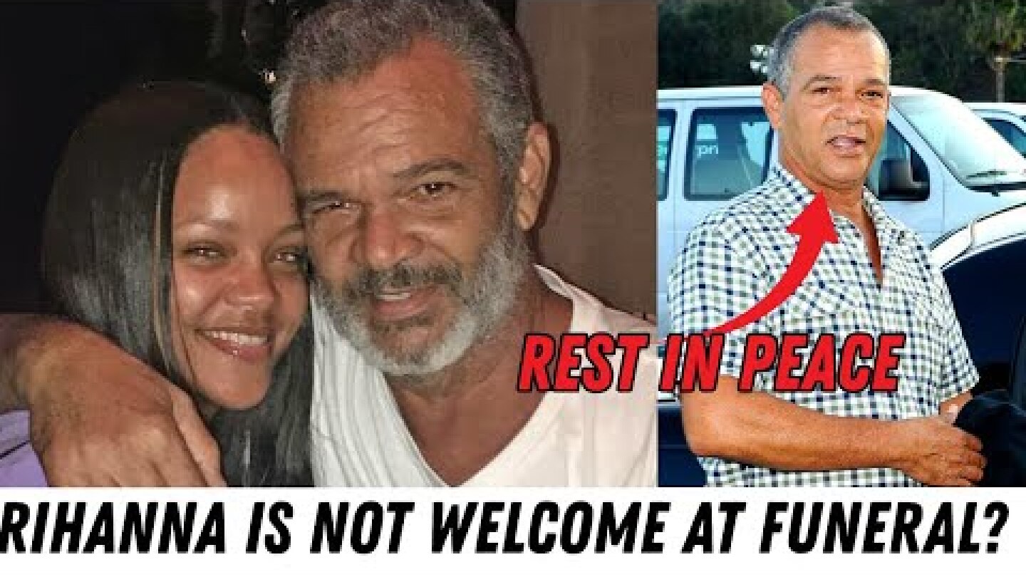 R.I.P Rihanna’s Father, Ronald Fenty, Dies & Laid To Rest Without Rihanna