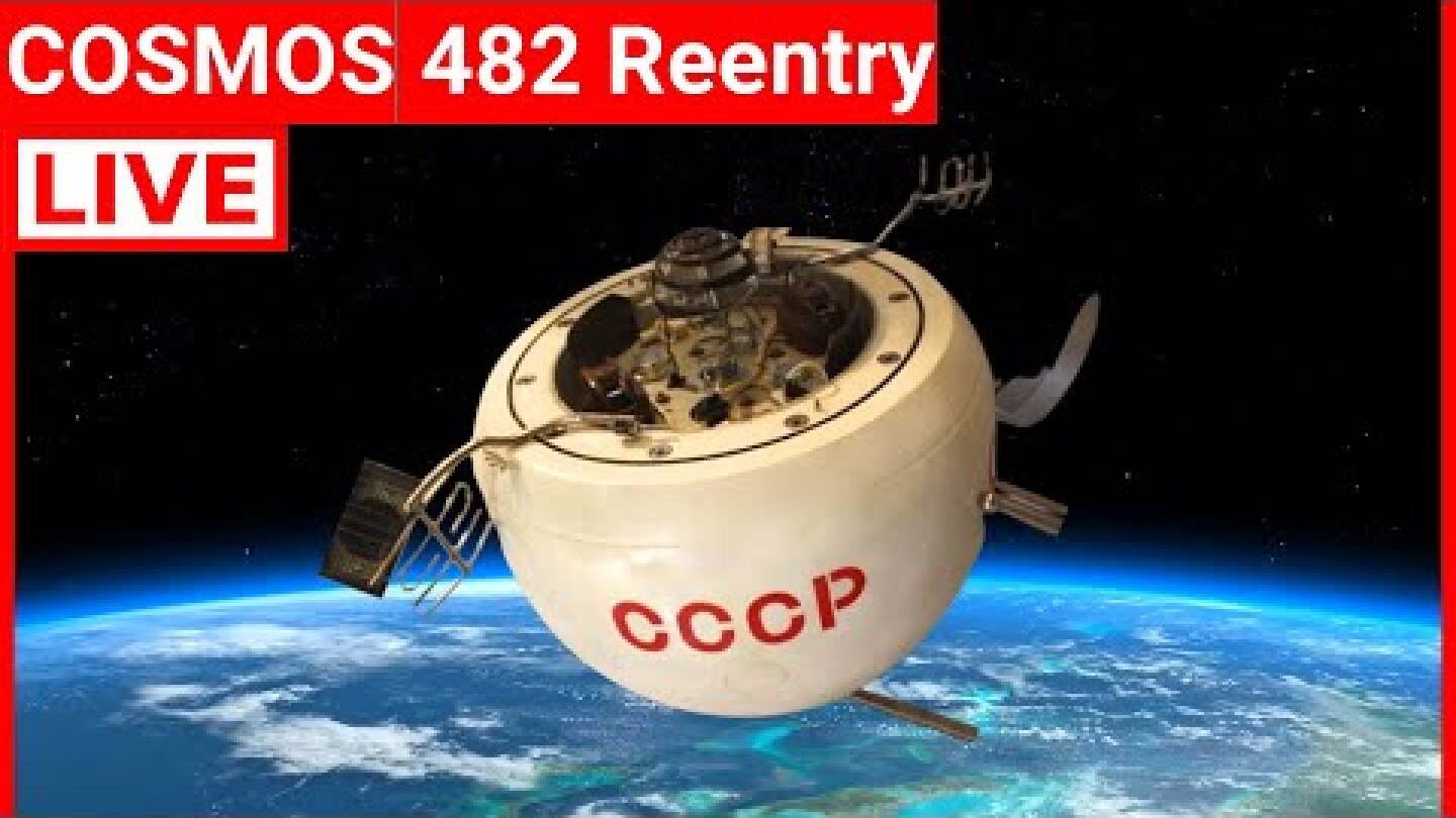 LIVE! 53 Year Soviet Spacecraft COSMOS 482 Reentry Countdown