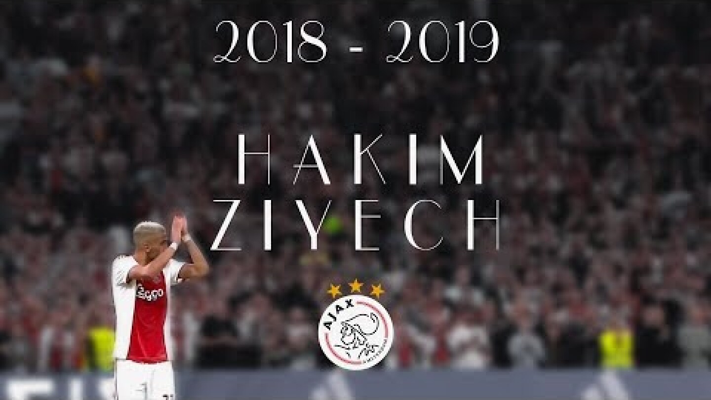 Hakim Ziyech • Unreal Player Sublime Skills • Ajax Amsterdam 2018/2019