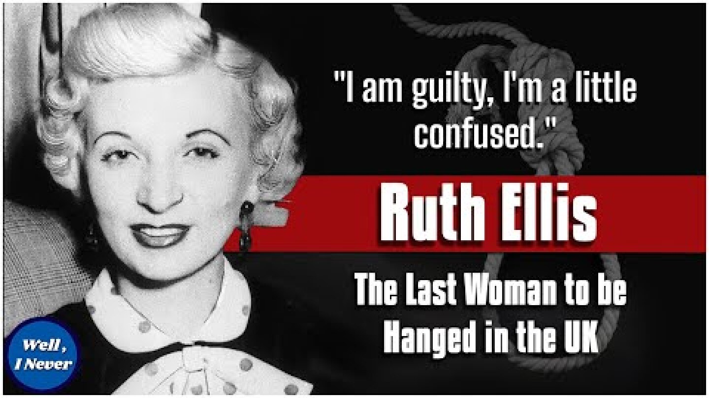 The Harrowing Case of Ruth Ellis, The Last Woman to Be Hanged in the UK | Well, I Never
