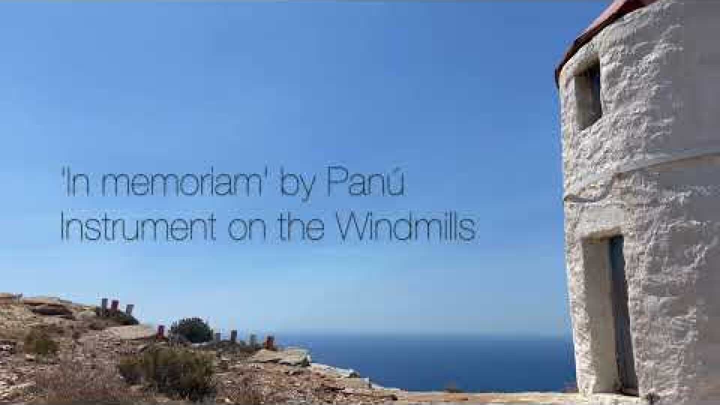 ’In Memoriam’ by Panú-Instrument on the Windmills-An aeolian sound experience. Amorgos, Summer 2023.