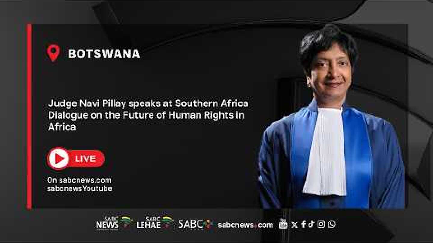 Judge Navi Pillay speaks at Southern Africa Dialogue on the Future of Human Rights in Africa