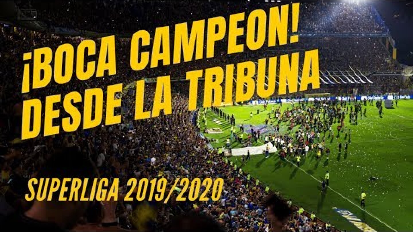 BOCA JUNIORS CAMPEON 2020 | Desde la Tribuna (4K)