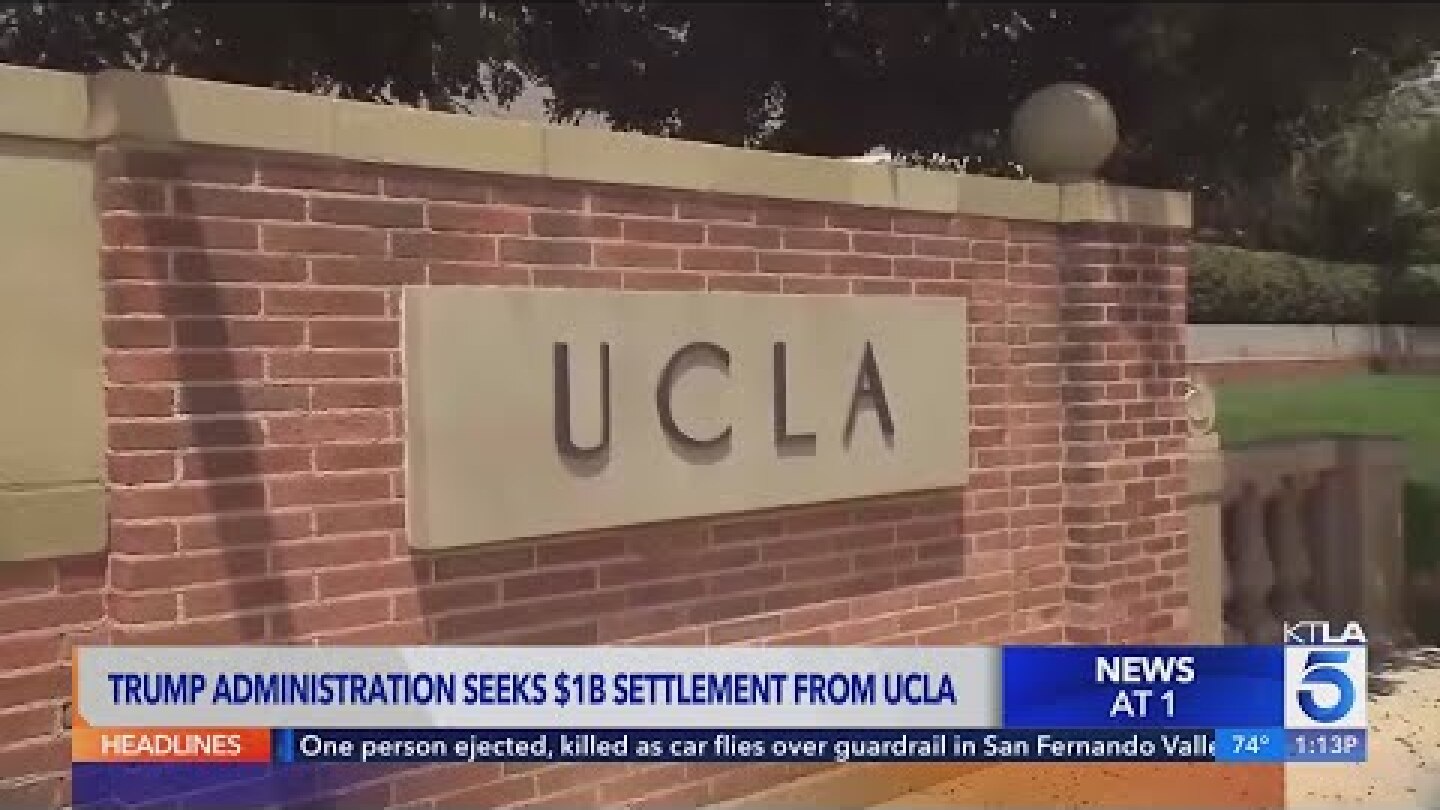 Trump seeks $1B from UCLA to settle antisemitism allegations