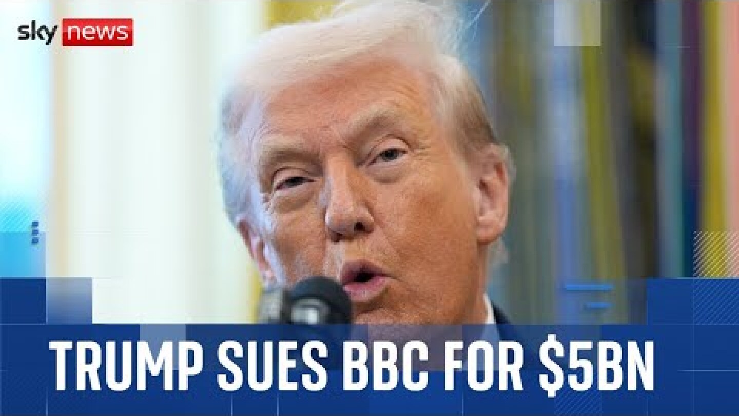 Donald Trump sues BBC for $5bn