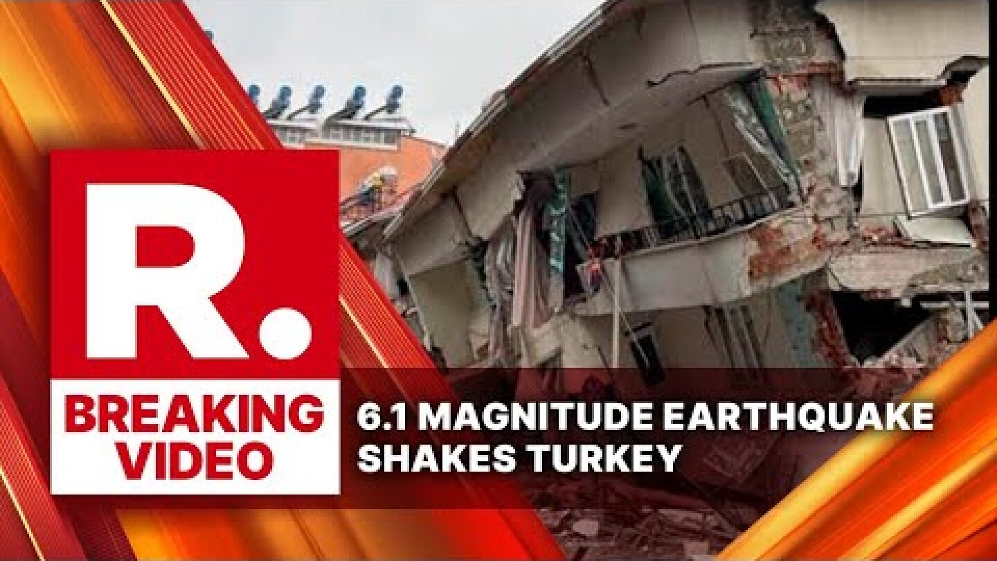 Breaking: Earthquake in Turkey | 6.1 Magnitude Earthquake Majorly Hits Istanbul & Izmir