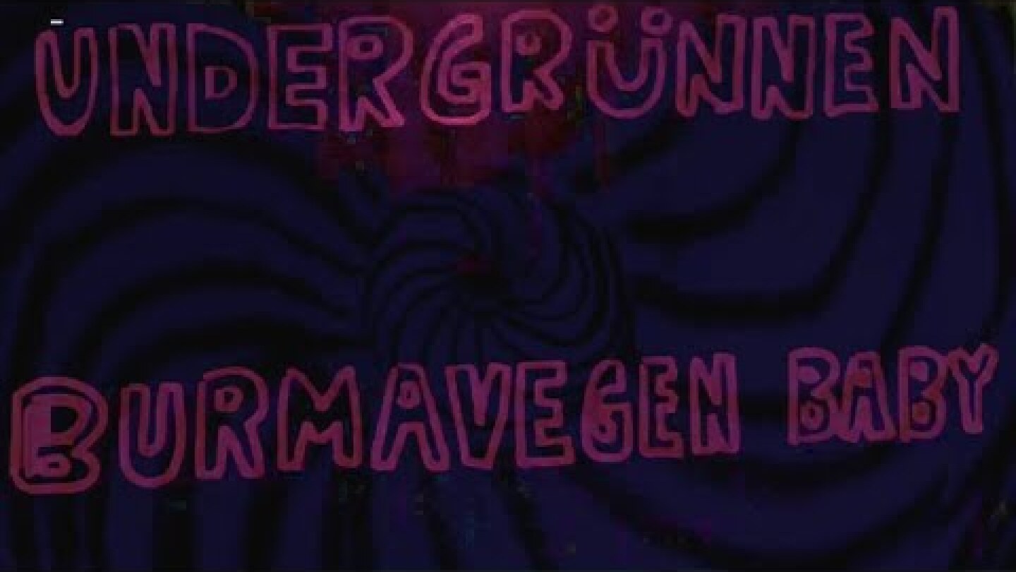 Undergrünnen - Burmavegen, Beibi (Official Music Video)