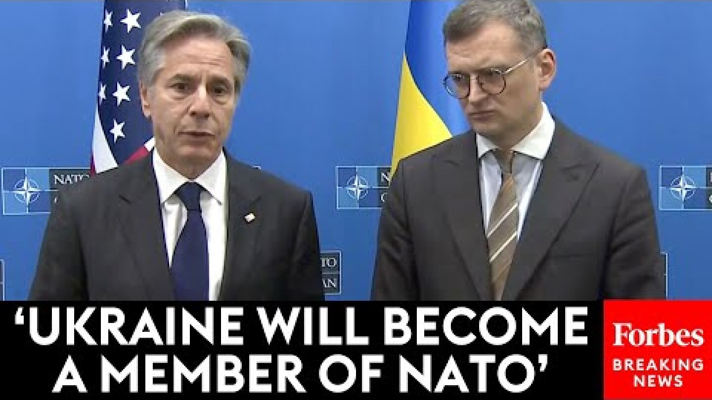 NEW: Blinken Says Ukraine Will Become NATO Member During Trip To Brussels, Belgium