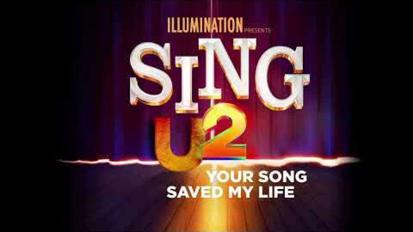 U2 - Your Song Saved My Life (From Sing 2) - Official Audio