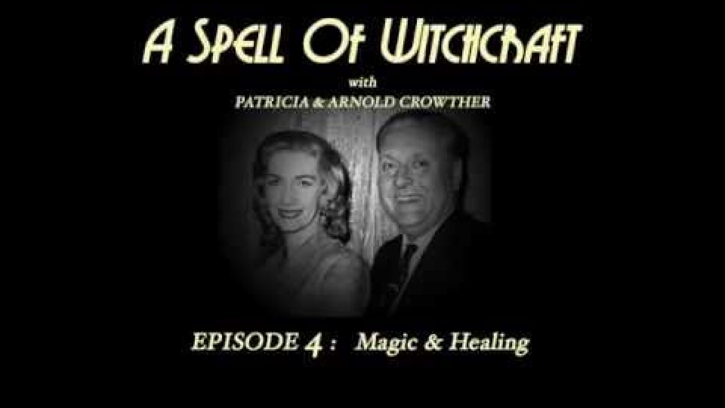 A Spell Of Witchcraft - Patricia & Arnold Crowther ep4