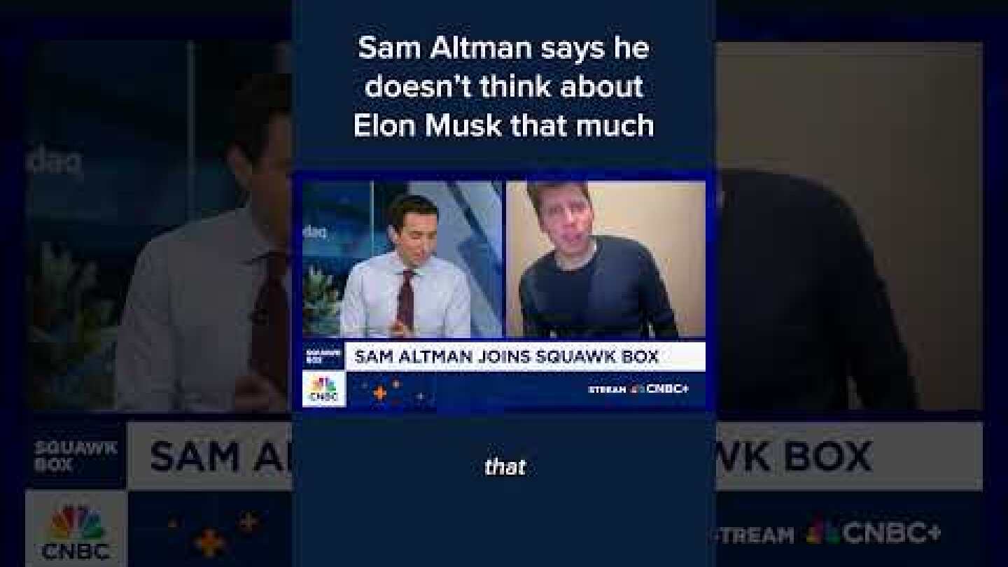 Sam Altman says he doesn't think about Elon Musk that much