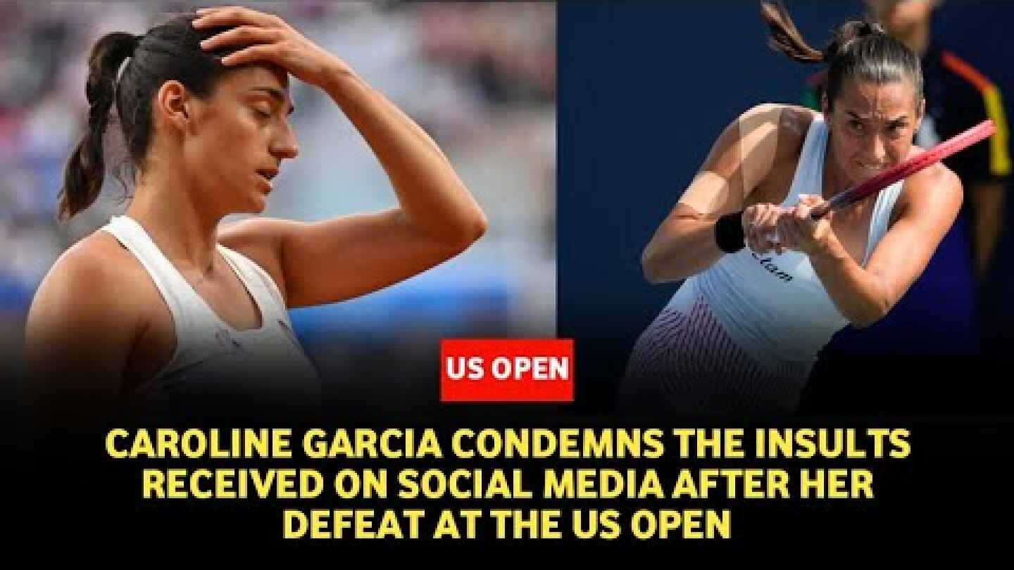 US Open: Caroline Garcia Tennis player says she was subjected to violent threats after US Open loss